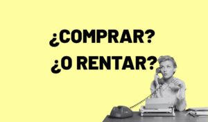 Comprar o rentar casa en Mexico 2025