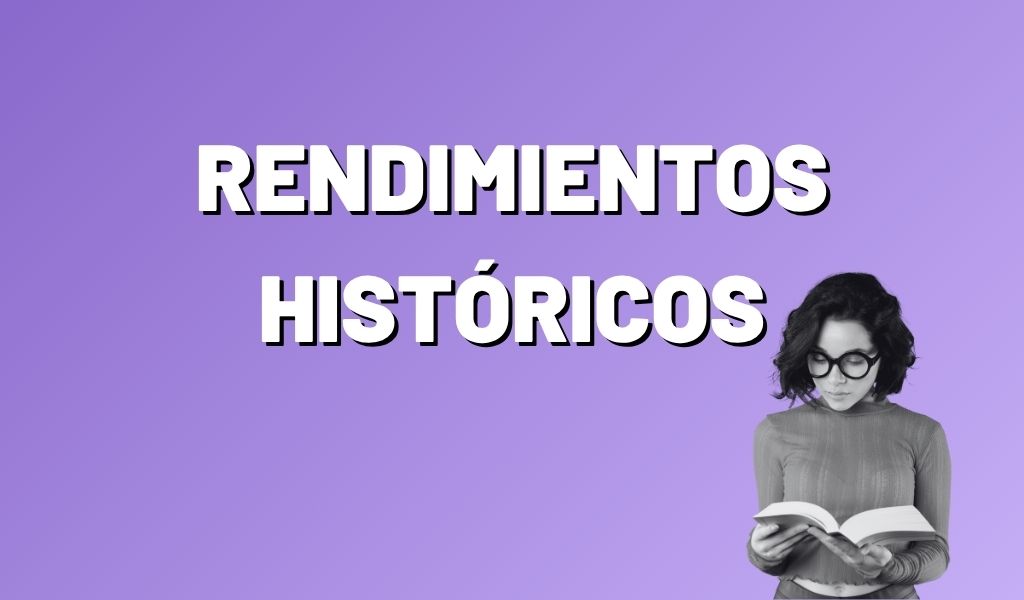 Una mujer leyendo y el título dice "rendimientos históricos" - haciendo referencia a los rendimientos de los portafolios de inversión creados por Pilou.